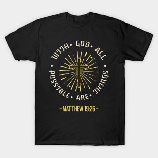 With God all things are possible, Matthew 19:26 T-Shirt